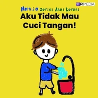 Aku Tidak Mau Cuci Tangan!
