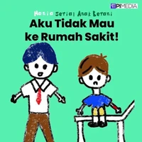Aku Tidak Mau ke Rumah Sakit!