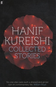 Hanif Kureishi - Collected Stories.