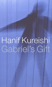 Hanif Kureishi - Gabriel'S Gift.