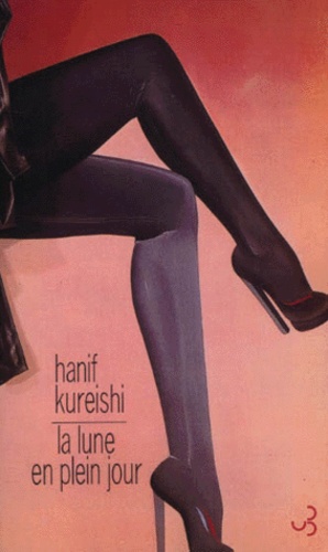 Hanif Kureishi - La Lune En Plein Jour.