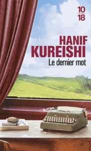 Hanif Kureishi - Le dernier mot.