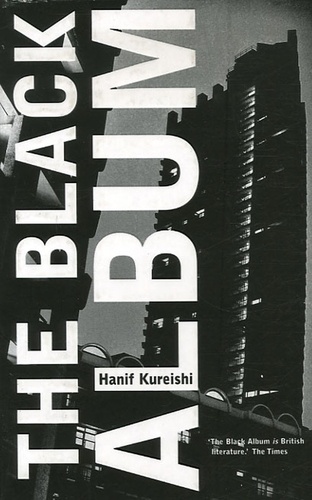 Hanif Kureishi - The Black Album.