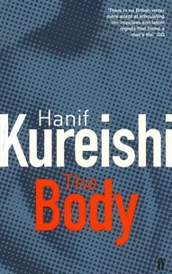 Hanif Kureishi - The Body And Seven Stories.