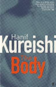 Hanif Kureishi - The Body.