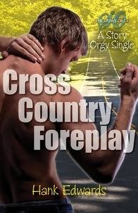  Hank Edwards - Cross Country Foreplay - Story Orgy Stories, #3.