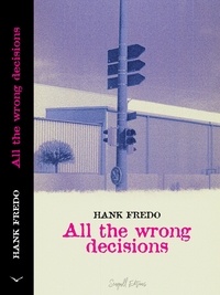  Hank Fredo - All the Wrong Decisions.