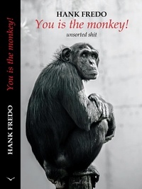  Hank Fredo - You Is the Monkey!.