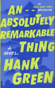 Hank Green - An absolutely remarkable thing.