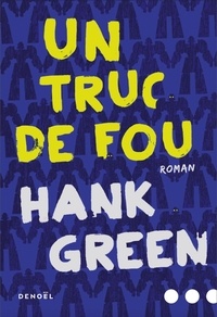Hank Green - Un truc de fou.