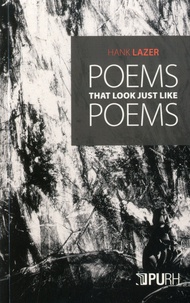 Hank Lazer - Poems That Look Just Like Poems.