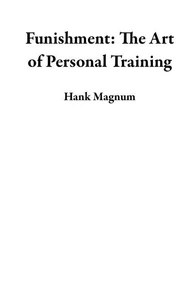 Funishment: The Art of Personal Training