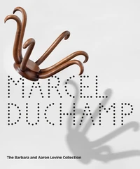 Marcel Duchamp: The Barbara and Aaron Levine collection