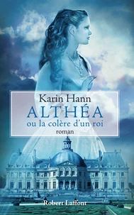 Althéa ou la colère d'un roi