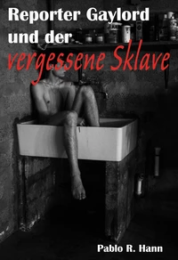 Reporter Gaylord und der vergessene Sklave