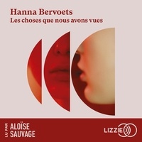 Hanna Bervoets - Les choses que nous avons vues.