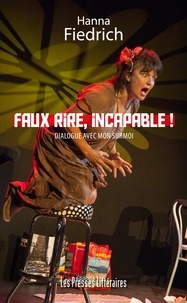 Hanna Fiedrich - Faux rire, incapable !.