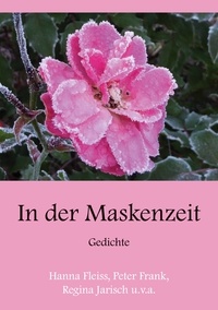Hanna Fleiss et Peter Frank - In der Maskenzeit - Gedichte.