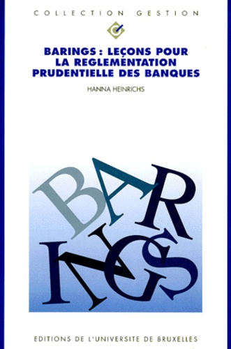 Hanna Heinrichs - BARINGS. - Leçons pour la règlementation prudentielle des banques.