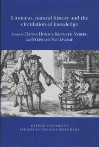 Hanna Hodacs et Kenneth Nyberg - Linnaeus, Natural History and the Circulation of Knowledge.