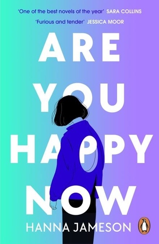 Hanna Jameson - Are You Happy Now - 'One of the best novels of 2023' Sara Collins.
