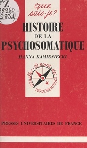 Hanna Kamieniecki et Paul Angoulvent - Histoire de la psychosomatique.