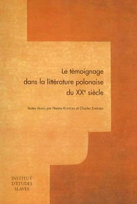 Le témoignage dans la littérature polonaise du XXe siècle