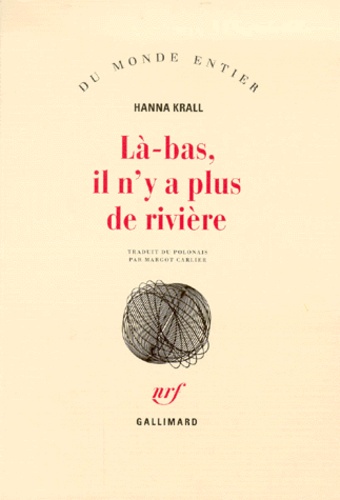 Hanna Krall - La-Bas, Il N'Y A Plus De Riviere.