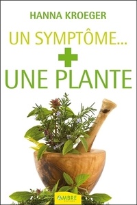 Hanna Kroeger - Un Symptôme, une plante.