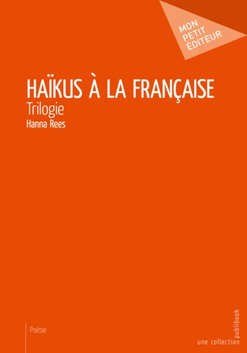 Haïkus à la française. Trilogie