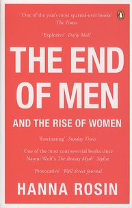 Hanna Rosin - The End of Men and the Rise of Women.