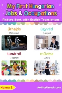  Hanna S. - My First Hungarian Jobs and Occupations Picture Book with English Translations - Teach &amp; Learn Basic Hungarian words for Children, #12.