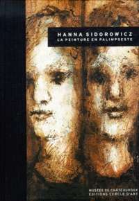 Hanna Sidorowicz - La Peinture En Palimpseste.