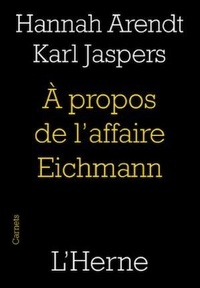 Hannah Arendt et Karl Jaspers - A propos de l'affaire Eichmann - Suivi d'un texte d'Alexander Mitscherlich.