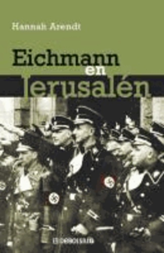 Hannah Arendt - Eichmann en Jerusalem.