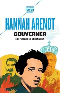 Hannah Arendt - Gouverner - Loi, pouvoir et domination.