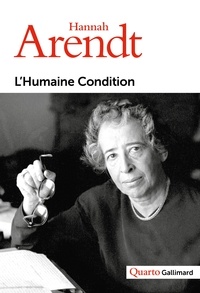 Hannah Arendt - L'Humaine Condition.