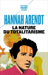 Hannah Arendt - La Nature du totalitarisme.