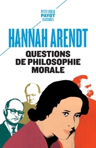 Hannah Arendt - Questions de philosophie morale.
