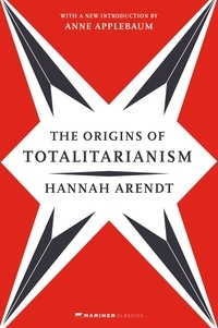 Hannah Arendt et Anne Applebaum - The Origins of Totalitarianism - with a new introduction by Anne Applebaum.