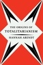 Hannah Arendt - The Origins Of Totalitarianism.