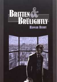 Hannah Berry - Britten & Brulightly.