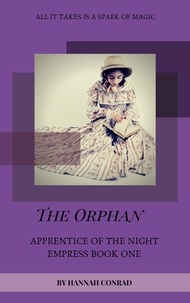  Hannah Conrad - The Orphan - Apprentice of the Night Empress, #1.