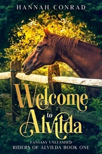  Hannah Conrad - Welcome to Alvilda - Fantasy Unleashed: Riders of Alvilda, #1.