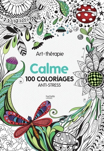 Hannah Davies et Richard Merritt - Calme - 100 coloriages anti-stress.