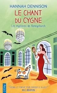 Hannah Dennison - Les mystères de Honeychurch  : Le chant du cygne.