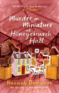 Hannah Dennison - Murder in Miniature at Honeychurch Hall.