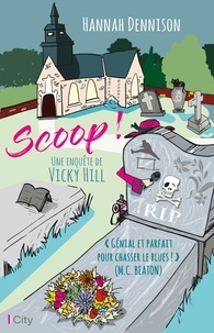 Hannah Dennison - Une enquête de Vicky Hill  : Scoop.