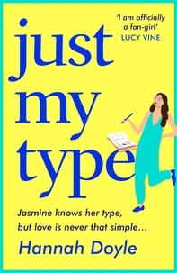 Hannah Doyle - Just My Type - The HILARIOUS novel from the bestselling author of THE YEAR OF SAYING YES.