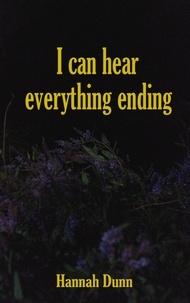  Hannah Dunn - I Can Hear Everything Ending.